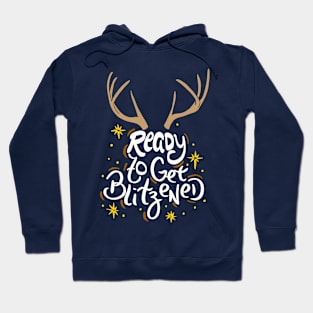 CHRISTMAS/ALCOHOL: Ready to get Blitzened! Hoodie